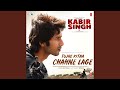 Tujhe Kitna Chahne Lage From Kabir Singh