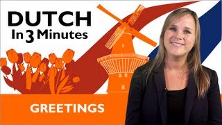 Learn Dutch - Dutch in Three Minutes - Greetings