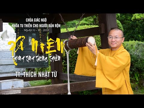 Xả niệm thanh tịnh trong thiền - TT. Thích Nhật Từ 