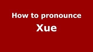 How to pronounce Xuē