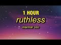 [1 HOUR] MarMar Oso - Ruthless (Lyrics)