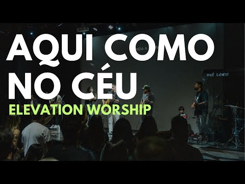 AQUI COMO NO CÉU - ELEVATION WORSHIP (GUITARCAM)