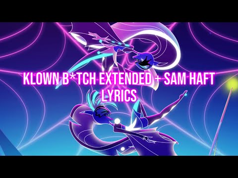 Klown b*tch extended + Sam Haft lyrics #helluvaboss