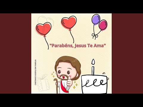 Jesus Te Ama e Nós Amamos Você (parabéns Cristão) - Católica