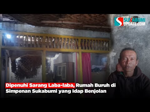 Dipenuhi Sarang Laba-laba, Rumah Buruh di Simpenan Sukabumi yang Idap Benjolan