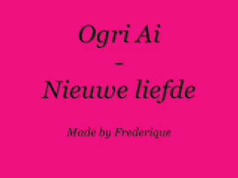 Ogri Ai - Nieuwe liefde