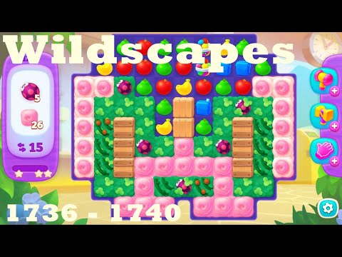 Wildscapes Level 1736 - 1740 HD Walkthrough | 3 - match game | gameplay | android | ios | pc | app