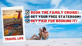 How To Book That Family Cruise, Get Your Free Stateroom & Get Paid For Booking The Cruise!!!