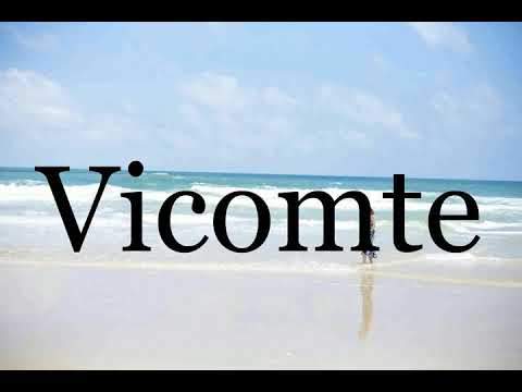 How To Pronounce Vicomte🌈🌈🌈🌈🌈🌈Pronunciation Of Vicomte