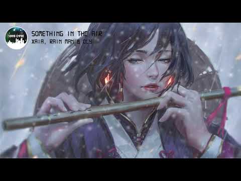 Xaia, Rain Man & Oly - Something In The Air [SE Release]