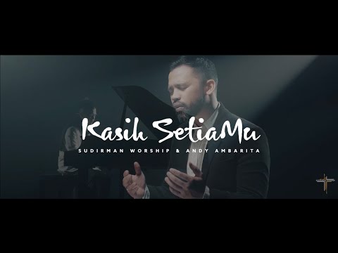 Kasih SetiaMu Ft. Andy Ambarita - Sudirman Worship (Official Video)