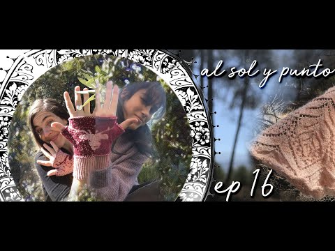 (ENG) 16 ThymeWeaver. Al sol y punto. knitting podcast