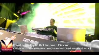 Paul van Dyk & Ummet Ozcan - Come With Me (Paul van Dyk Festival Mix)