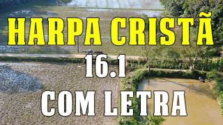 Lindos Hinos da Harpa Cristã - Hino 16.1 da Harpa - Com letra
