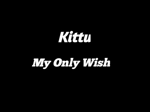 Kittu ( My Only Wish ) Official Audio song.