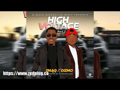 Smaq Ft Dizmo High Voltage Part 2