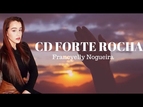 HINOS CCB - CD FORTE ROCHA / FRANCYELLY NOGUEIRA