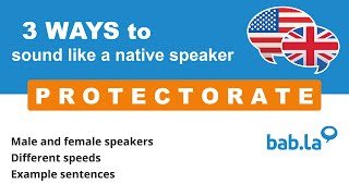 PROTECTORATE pronunciation | Improve your language with bab.la