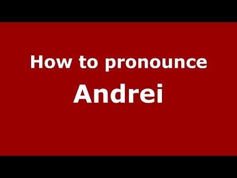 How to pronounce Andrei