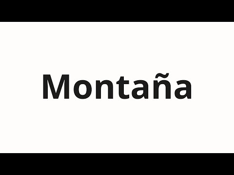 How to pronounce Montaña