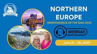 Northern Europe - Independence of the Seas 2025 Webinar