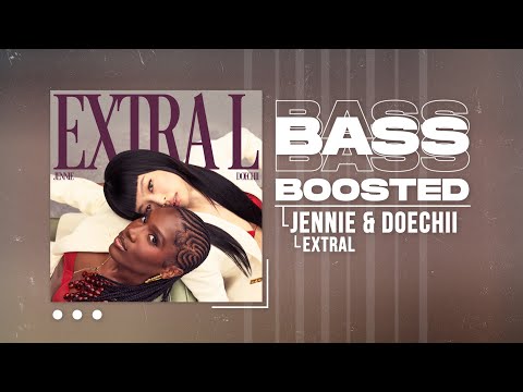 JENNIE & Doechii - ExtraL [BASS BOOSTED]