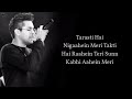 Tarsati Hai Nigahen Lyrics Galat Fehmi Lyrical Video