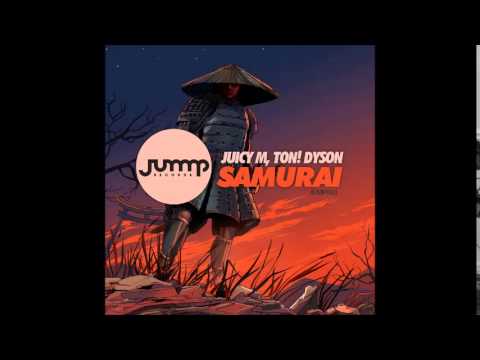 Juicy M , Ton! Dyson - Samurai (Original Mix)