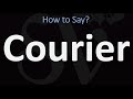 How to Pronounce Courier? (CORRECTLY)