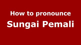 How to pronounce Sungai Pemali