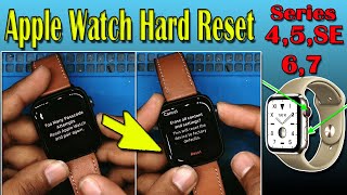 How to Hard Reset Apple Watch || Forget Password Apple Watch Series 4,5,SE,6,7