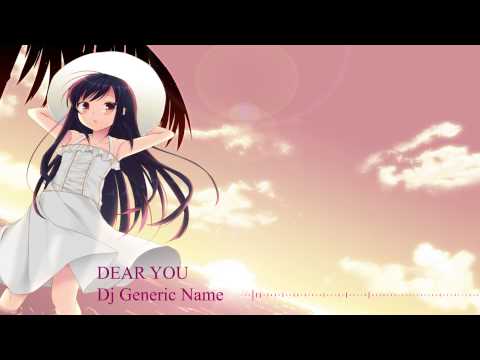 NIGHTCORE - DEAR YOU - DJ Genericname