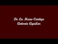 De La Mano Contigo (Hand In Hand With You) - Antonio Aguilar (Letra - Lyrics)