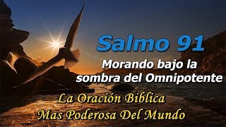 🔴 SALMO 91  La Oración Bíblica De Protección Mas Poderosa