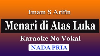 Download lagu MENARI DI ATAS LUKA IMAM S ARIFIN KARAOKE NO VOKAL... mp3