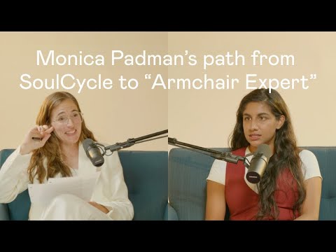 Monica Padman on her path from Soul Cycle to “Armchair Expert” I Work Friends the Podcast