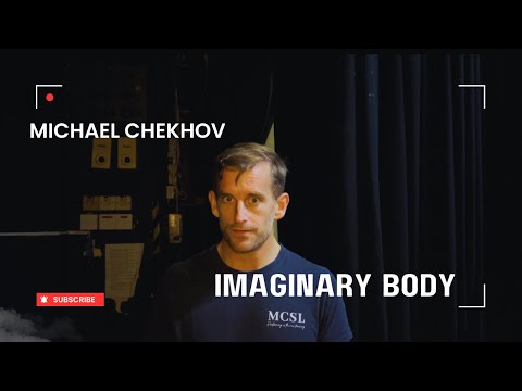 How to become your character. Michael Chekhov Technique: Imaginary Body