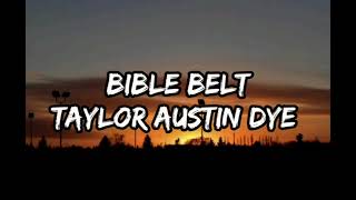 Taylor Austin Dye - Bible Belt (Lyrics)