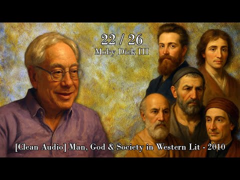 Moby Dick Part 3 - Man, God & Society: Melville 22/26 [2008 Clean Audio]