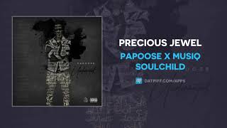 Papoose x Musiq Soulchild &quot;Precious Jewel&quot; (OFFICIAL AUDIO)