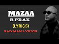 MAZAA B Prak Song Lyrics B Prak SAD MAN LYRICS