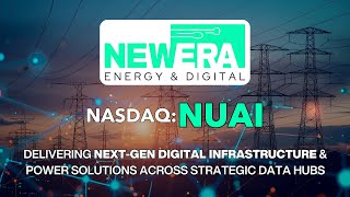 New Era Energy & Digital (Nasdaq: NUAI): Powering the Future of AI Infrastructure