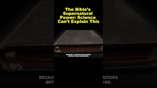 The Bibles Supernatural Power Science Cant Explain