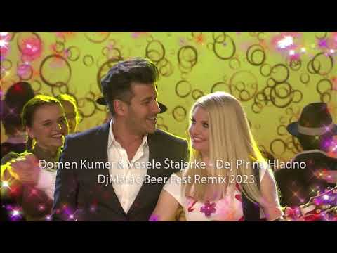 Domen Kumer & Vesele Štajerke - Dej Pir Na Hladno ( DjMarac Beer Fest Remix 2023)