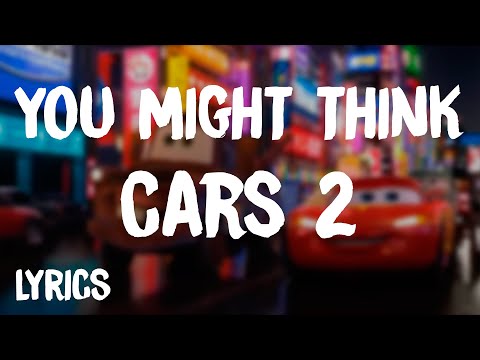 Cars 2 - You Might Think | Weezer (Lyrics/Letra)