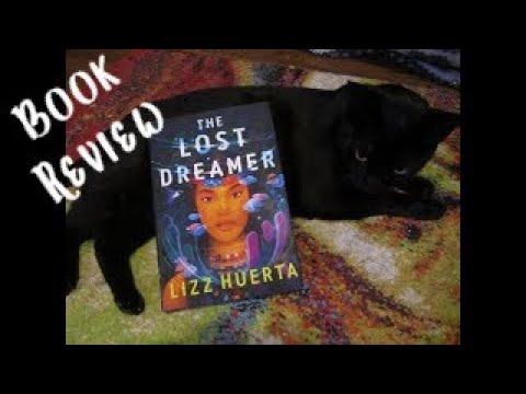 Review of "The Lost Dreamer" by Lizz Huerta: Because I Have Opinions