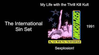 My Life with the Thrill Kill Kult - The International Sin Set - Sexplosion! [1991]