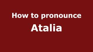 How to pronounce Atalia