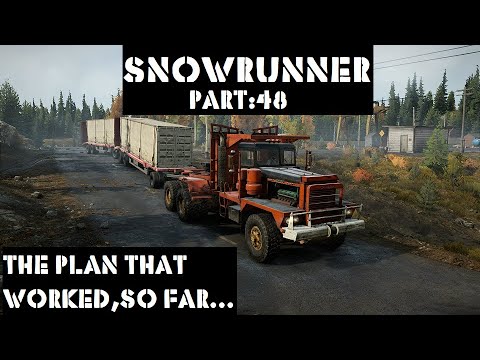 SnowRunner Pt: 48 The Plan That Worked, So Far.....