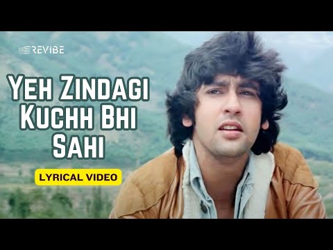 Yeh Zindagi Kuchh Bhi Sahi (Lyrical) — watch video